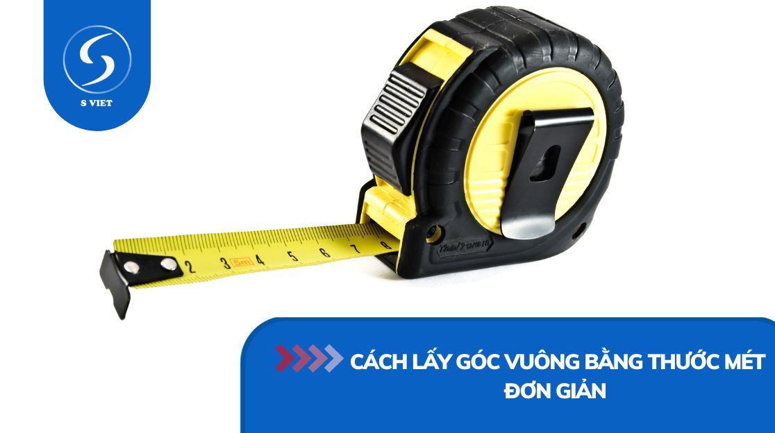 cách lấy góc vuông bằng thước mét đơn giản