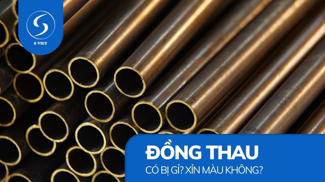 Đồng thau có bị gỉ không? có bị xỉn màu không?
