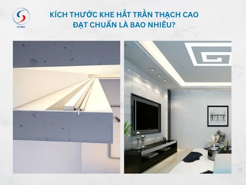 Kích thước khe hắt trần thạch cao đạt chuẩn là bao nhiêu?