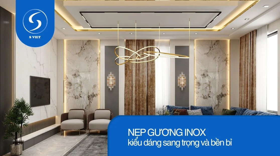 Nẹp gương inox: Kiểu dáng sang trọng và bền bỉ