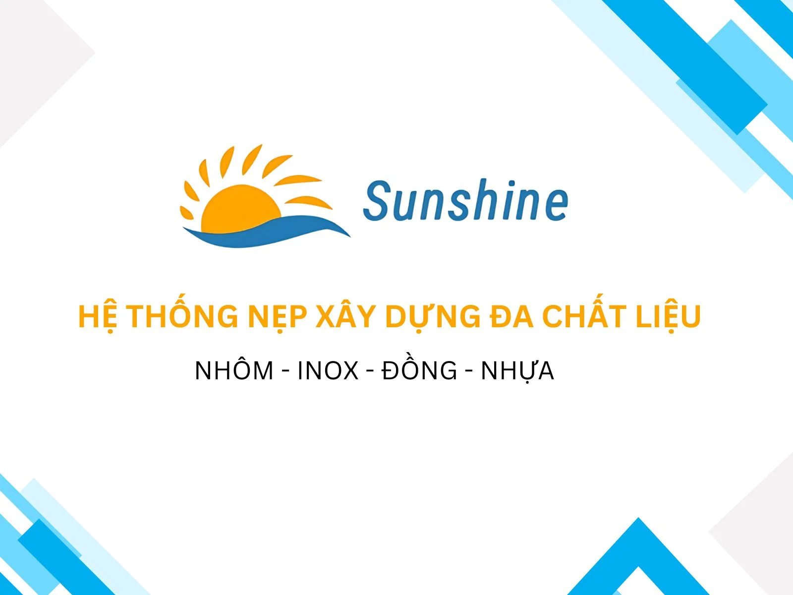 Nẹp xây dựng Sunshine – sản phẩm cao cấp thuộc SViệt Decor