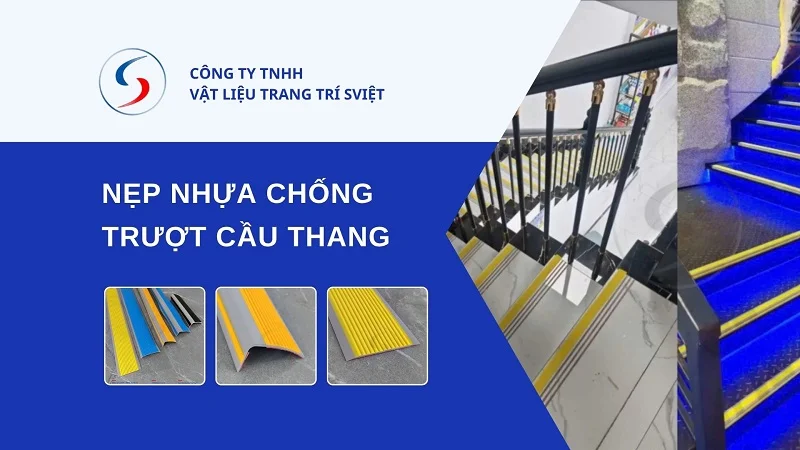 Có nên dùng nẹp nhựa chống trượt cầu thang? Ưu nhược đIểm cần biết