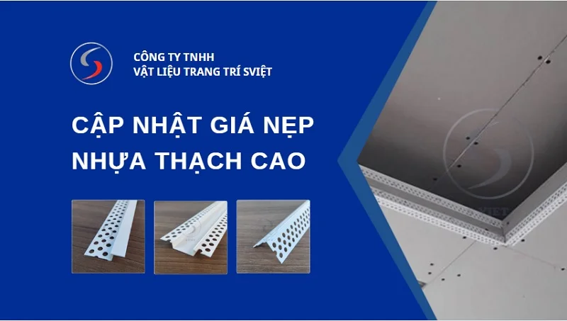 Cập nhật giá nẹp nhựa thạch cao 051125