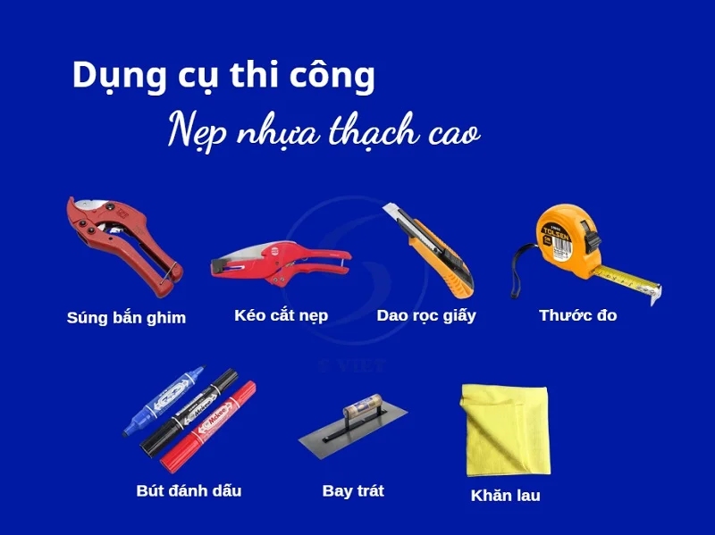 Hướng Dẫn Thi Công Nẹp Nhựa Thạch Cao Đúng Kỹ Thuật Từ SViệt Decor 2 Dụng cụ thi công nẹp nhựa thạch cao 121125