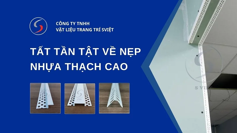 Tất tần tật về nẹp nhựa thạch cao 031125
