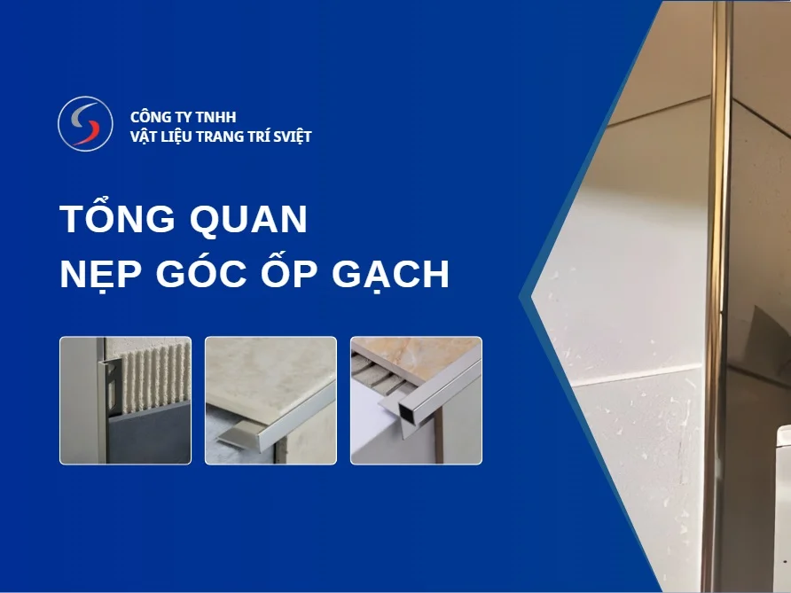 Tổng quan về nẹp góc ốp gạch chi tiết từ A-Z