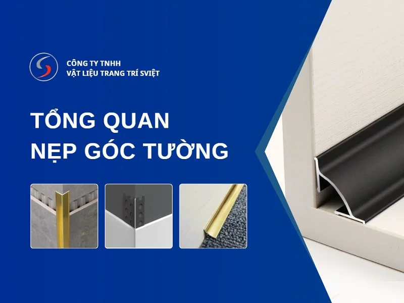 Nẹp góc tường là gì? Tổng quan thông tin về nẹp góc tường 