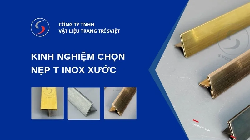 Kinh nghiệm chọn nẹp T inox xước phù hợp nhất với công trình 1 Kinh nghiệm chọn nẹp t inox xước 211225