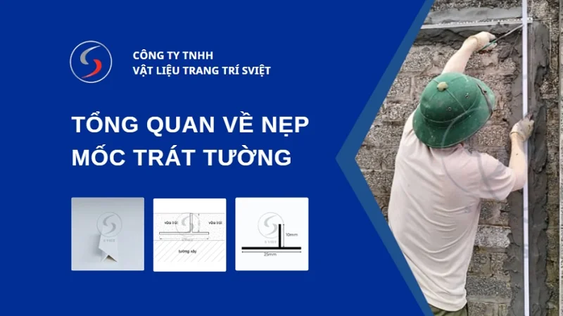 Tổng quan nẹp mốc trát tường 051225
