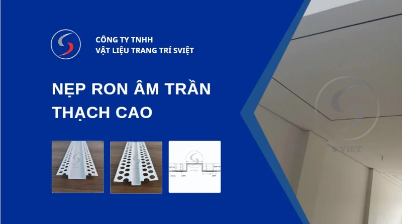 Tổng quan nẹp ron âm trần thạch cao 101225