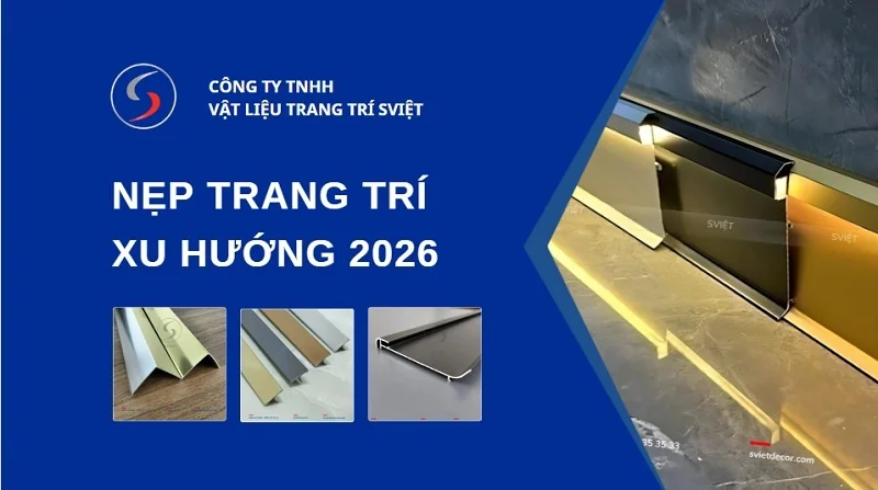 Xu hướng nẹp trang trí 2026