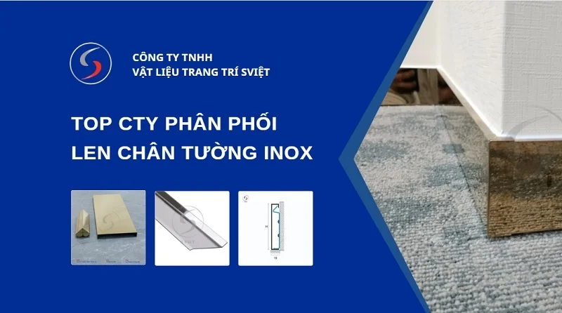 TOP 5 Công Ty Phân Phối Len Chân Tường Inox Hà Nội Uy Tín 1 Top công ty phân phối len chân tường inox 2126